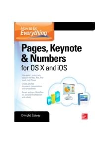 How to Do Everything: Pages, Keynote & Numbers for OS X and iOS - 9780071835701