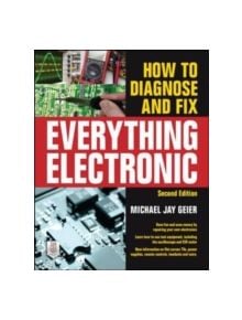 How to Diagnose and Fix Everything Electronic, Second Edition - 9780071848299