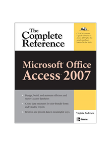 Microsoft Office Access 2007: The Complete Reference - 9780072263503