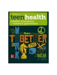 Teen Health, Conflict Resolution and Violence Prevention - 9780076640454