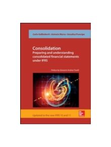 Consolidation. Preparing and Understanding Consolidated Financial Statements under IFRS - 9780077160968