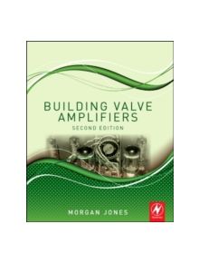 Building Valve Amplifiers - 8110 - 9780080966380