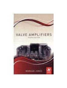 Valve Amplifiers - 9780080966403