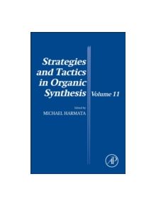 Strategies and Tactics in Organic Synthesis - 9780081000236