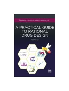 A Practical Guide to Rational Drug Design - 9780081000984