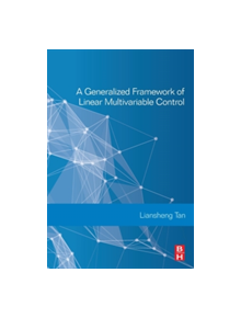 A Generalized Framework of Linear Multivariable Control - 9780081019467