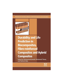 Durability and Life Prediction in Biocomposites, Fibre-Reinforced Composites and Hybrid Composites - 9780081022900