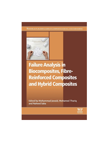 Failure Analysis in Biocomposites, Fibre-Reinforced Composites and Hybrid Composites - 9780081022931