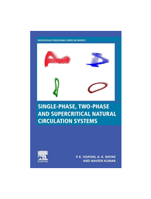 Single-phase, Two-phase and Supercritical Natural Circulation Systems - 9780081024867