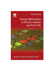 Energy Optimization in Process Systems and Fuel Cells - 9780081025574