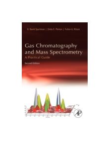 Gas Chromatography and Mass Spectrometry: A Practical Guide - 9780123736284