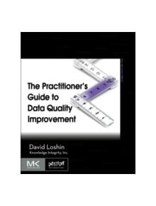 The Practitioner's Guide to Data Quality Improvement - 9780123737175