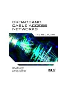 Broadband Cable Access Networks - 9780123744012