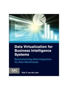 Data Virtualization for Business Intelligence Systems - 9780123944252