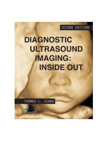 Diagnostic Ultrasound Imaging: Inside Out - 8107 - 9780123964878