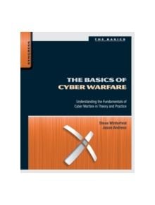 The Basics of Cyber Warfare - 9780124047372