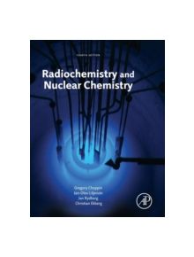 Radiochemistry and Nuclear Chemistry - 9780124058972