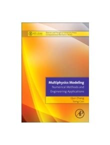 Multiphysics Modeling: Numerical Methods and Engineering Applications - 9780124077096