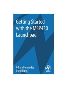 Getting Started with the MSP430 Launchpad - 9780124115880