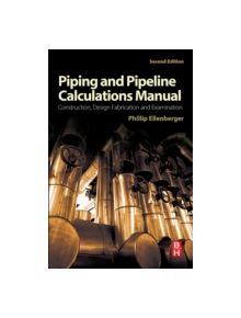 Piping and Pipeline Calculations Manual - 9780124167476