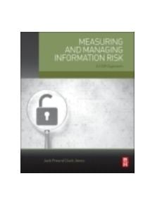 Measuring and Managing Information Risk - 9780124202313