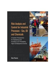 Risk Analysis and Control for Industrial Processes - Gas, Oil and Chemicals - 9780128000571