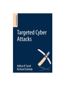 Targeted Cyber Attacks - 9780128006047