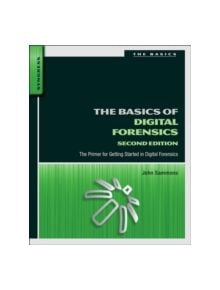 The Basics of Digital Forensics - 9780128016350