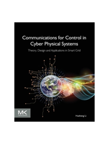 Communications for Control in Cyber Physical Systems - 9780128019504