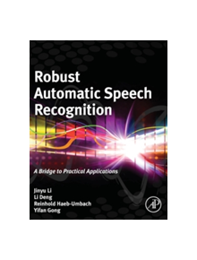 Robust Automatic Speech Recognition - 9780128023983