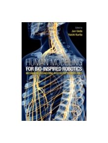 Human Modeling for Bio-Inspired Robotics - 9780128031377