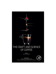 The Craft and Science of Coffee - 9780128035207