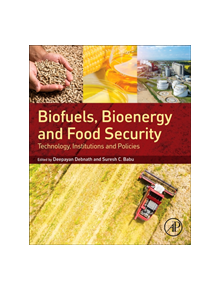 Biofuels, Bioenergy and Food Security - 9780128039540