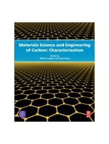 Materials Science and Engineering of Carbon - 9780128052563