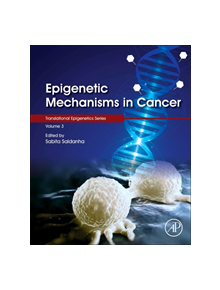 Epigenetic Mechanisms in Cancer - 9780128095522