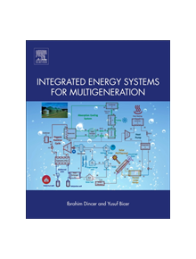 Integrated Energy Systems for Multigeneration - 9780128099438