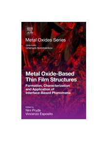 Metal Oxide-Based Thin Film Structures - 9780128111666