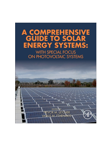 A Comprehensive Guide to Solar Energy Systems - 9780128114797