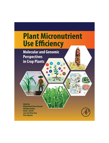 Plant Micronutrient Use Efficiency - 9780128121047