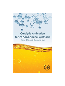 Catalytic Amination for N-Alkyl Amine Synthesis - 9780128122846