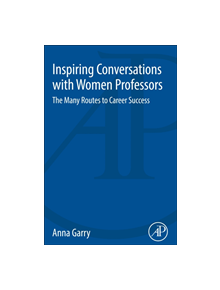 Inspiring Conversations with Women Professors - 9780128123461