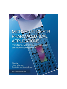 Microfluidics for Pharmaceutical Applications - 9780128126592