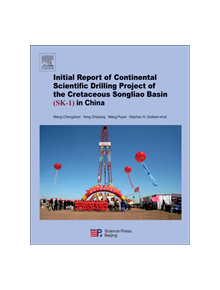 Continental Scientific Drilling Project of the Cretaceous Songliao Basin (SK-1) in China - 9780128129289