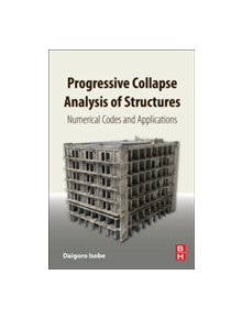 Progressive Collapse Analysis of Structures - 9780128129753