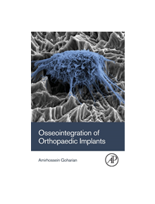 Osseointegration of Orthopaedic Implants - 8107 - 9780128133842