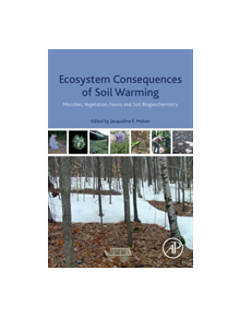 Ecosystem Consequences of Soil Warming - 9780128134931