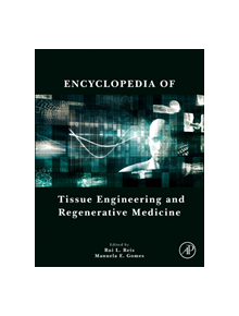 Encyclopedia of Tissue Engineering and Regenerative Medicine - 8107 - 9780128136997