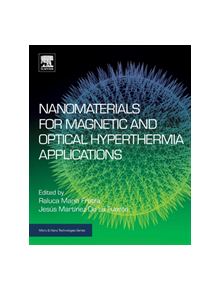 Nanomaterials for Magnetic and Optical Hyperthermia Applications - 9780128139288