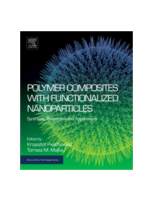 Polymer Composites with Functionalized Nanoparticles - 9780128140642