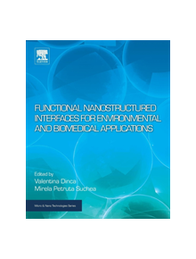 Functional Nanostructured Interfaces for Environmental and Biomedical Applications - 8107 - 9780128144015